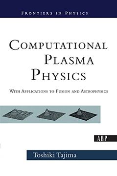 portada Computational Plasma Physics: With Applications to Fusion and Astrophysics (Frontiers in Physics) (en Inglés)