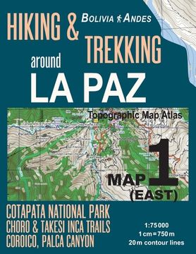 portada Hiking & Trekking around La Paz Map 1 (East) Cotapata National Park, Choro & Takesi Inca Trails, Coroico, Palca Canyon Bolivia Andes Topographic Map A