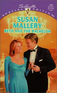 portada Beth and the Bachelor (Silhouette, Special Edition, no. 1263) 