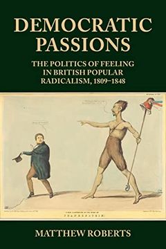 portada Democratic Passions: The Politics of Feeling in British Popular Radicalism, 1809-48 (en Inglés)