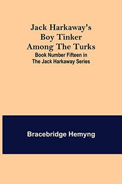 portada Jack Harkaway's Boy Tinker Among The Turks; Book Number Fifteen in the Jack Harkaway Series 