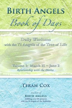 portada BIRTH ANGELS BOOK OF DAYS - Volume 1: Daily Wisdoms with the 72 Angels of the Tree of Life (en Inglés)