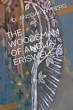 The Woodsman of Anglia: Eriswell (The Woodsman Series)
