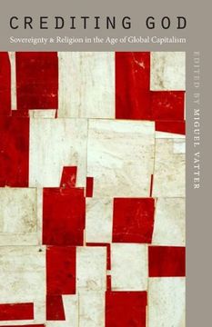 portada Crediting God: Sovereignty and Religion in the age of Global Capitalism (Fordham University Press) (en Inglés)