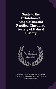 portada Guide to the Exhibition of Amphibians and Reptiles, Cincinnati Society of Natural History