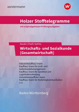 portada Holzer Stofftelegramme Baden-Württemberg? Wirtschafts- und Sozialkunde (Gesamtwirtschaft): Kompetenzbereiche I-Iv - Industriekauffrau/-Mann, Groß- und Außenhandelskauffrau/-Mann Aufgabenband (en Alemán)