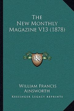 portada the new monthly magazine v13 (1878) (en Inglés)