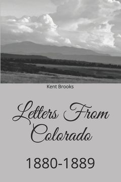 portada Letters From Colorado: 1880-1889 (en Inglés)