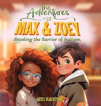 portada The Adventures of Max & Zoey: Breaking the Barriers of Autism (en Inglés)