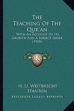 portada the teaching of the qur'an: with an account of its growth and a subject index (1919)
