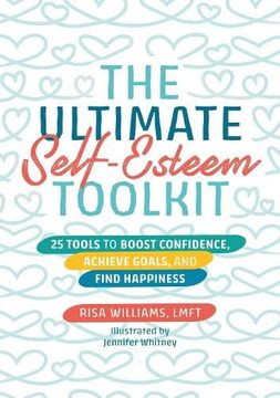portada The Ultimate Self-Esteem Toolkit: 25 Tools to Boost Confidence, Achieve Goals, and Find Happiness (en Inglés)