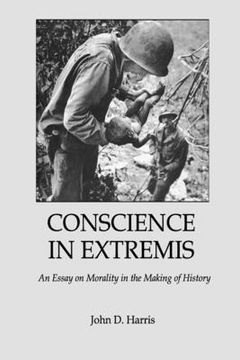 portada Conscience in Extremis: An Essay on Morality in the Making of History (en Inglés)