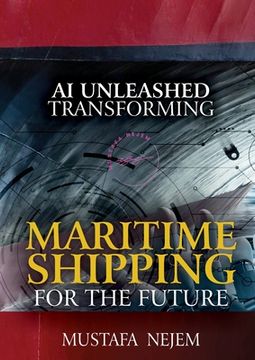 portada AI Unleashed: Transforming Maritime Shipping for the Future (en Inglés)