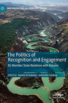 portada The Politics of Recognition and Engagement: Eu Member State Relations With Kosovo (New Perspectives on South-East Europe) (en Inglés)