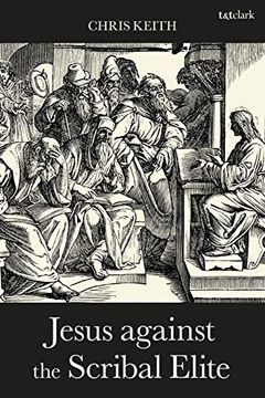 portada Jesus Against the Scribal Elite: The Origins of the Conflict (Criminal Practice) (en Inglés)