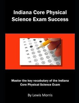 portada Indiana Core Physical Science Exam Success: Master the Key Vocabulary of the Indiana Core Physical Science Exam (en Inglés)