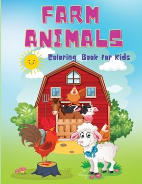 portada Farm Animals Coloring Book for Kids: A Cute Easy Coloring Book, Educational Farm Animal Activity Book For Boys And Girls Ages 4+ (in English)
