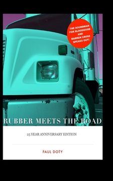 portada RUBBER MEETS THE ROAD The 25th Anniversary Edition: The soundman for Bloodgood & Barren Cross speaks out! (en Inglés)
