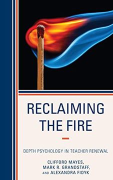 portada Reclaiming the Fire: Depth Psychology in Teacher Renewal (in English)
