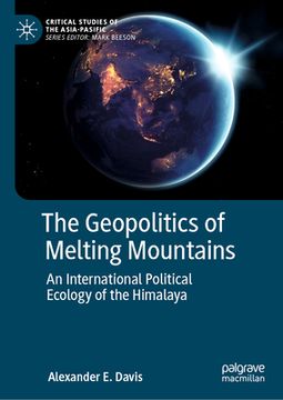 portada The Geopolitics of Melting Mountains: An International Political Ecology of the Himalaya (en Inglés)