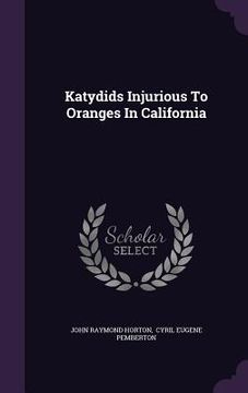 portada Katydids Injurious To Oranges In California (in English)