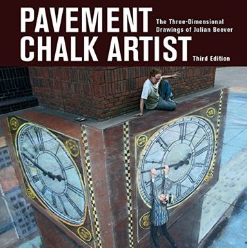portada Pavement Chalk Artist: The Three-Dimensional Drawings of Julian Beever 