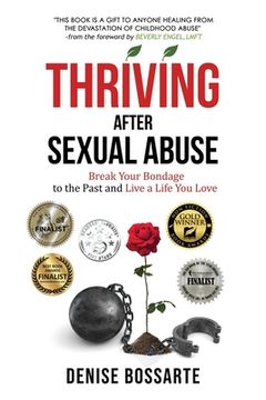portada Thriving After Sexual Abuse: Break Your Bondage to the Past and Live a Life You Love (en Inglés)