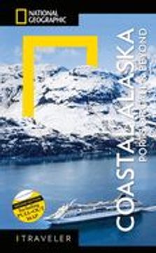portada National Geographic Traveler: Coastal Alaska 2nd Edition: Ports of Call and Beyond (in English)