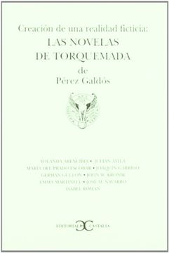 portada Creacion de una realidad ficticia: Las novelas de Torquemada de Perez Galdos (in Spanish)