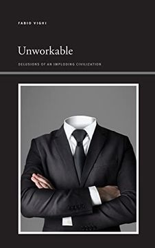 portada Unworkable: Delusions of an Imploding Civilization (Suny Series, Insinuations: Philosophy, Psychoanalysis, Literature) (in English)