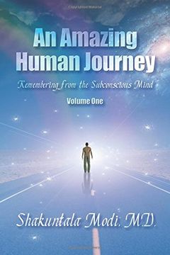 portada An Amazing Human Journey: Remembering from the Subconscious Mind Volume One