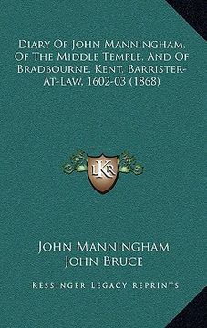 portada diary of john manningham, of the middle temple, and of bradbourne, kent, barrister-at-law, 1602-03 (1868)