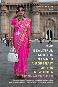 portada The Beautiful and the Damned: A Portrait of the New India (in English)