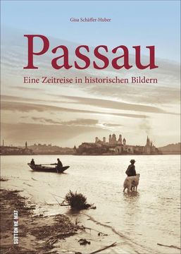 portada Passau Eine Zeitreise in Historischen Bildern (in German)