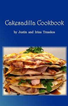 portada Cakesadilla Cookbook (en Inglés)