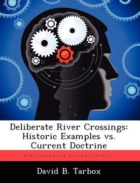 portada deliberate river crossings: historic examples vs. current doctrine (en Inglés)