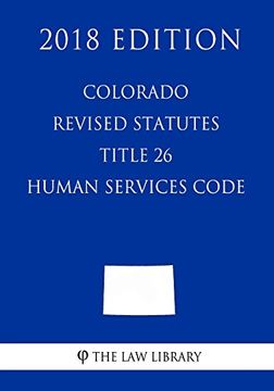 portada Colorado Revised Statutes - Title 26 - Human Services Code (en Inglés)