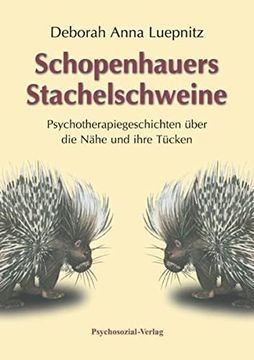 portada Schopenhauers Stachelschweine: Psychotherapiegeschichten Über die Nähe und Ihre Tücken (en Alemán)