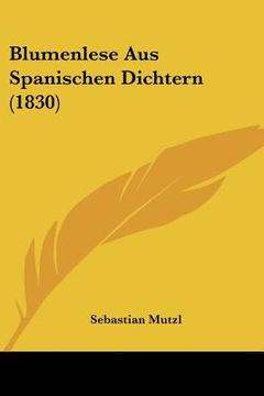 portada Blumenlese Aus Spanischen Dichtern (1830) (in German)