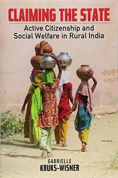 portada Claiming the State: Active Citizenship and Social Welfare in Rural India (en Inglés)