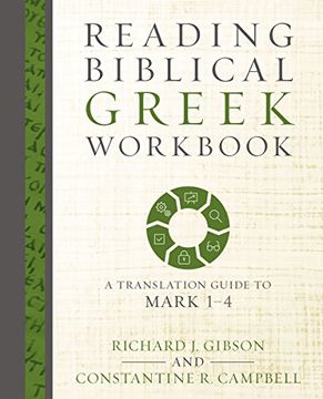 portada Reading Biblical Greek Workbook: A Translation Guide to Mark 1-4 (en Inglés)