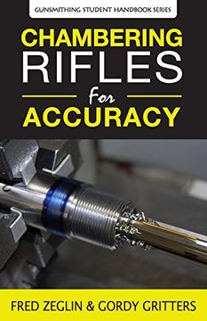 portada Chambering Rifles for Accuracy: 3 (Gunsmithing Student Handbook) (en Inglés)