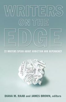 portada writers on the edge: 22 writers speak about addiction and dependency