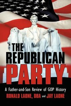 portada the republican party: a father-and-son review of rnc history (en Inglés)