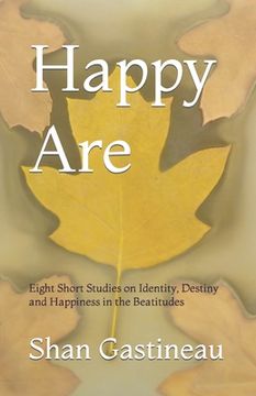 portada Happy Are: Eight Short Studies on Identity, Destiny and Happiness in the Beatitudes