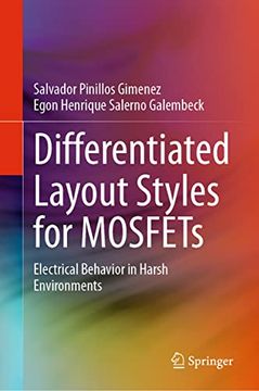 portada Differentiated Layout Styles for Mosfets: Electrical Behavior in Harsh Environments (en Inglés)