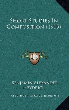 portada short studies in composition (1905) (en Inglés)