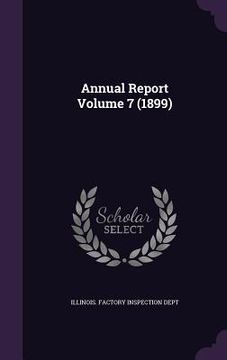 portada Annual Report Volume 7 (1899) (en Inglés)