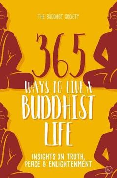 portada 365 Ways to Live a Buddhist Life: Insights on Truth, Peace and Enlightenment (in English)