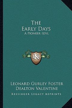 portada the early days: a pioneer idyl (en Inglés)